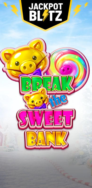 Break the Sweet Bank in bd_topnewjackpots