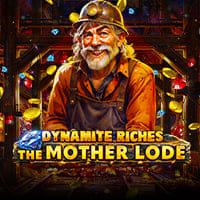 Dynamite Riches The Mother Lode in New